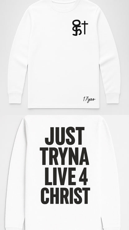 17YAO® | JUST TRYNA LIVE 4 CHRIST - LONGSLEEVE