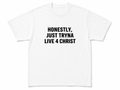 17YAO® - Honestly Just Tryna Live 4 Christ Summer Tee